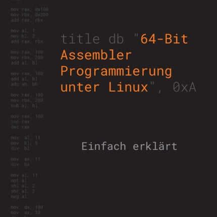 64-Bit Assembler Programmierung unter Linux: