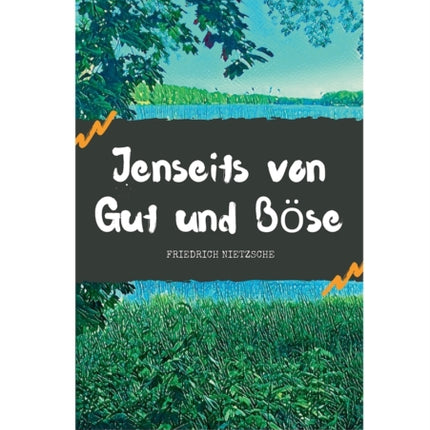 Jenseits von Gut und Böse: Zur Genealogie der Moral