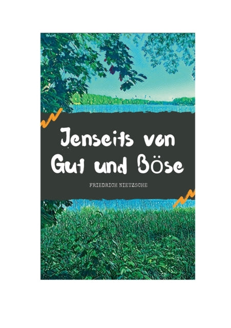 Jenseits von Gut und Böse: Zur Genealogie der Moral