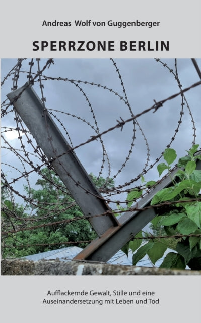 Sperrzone Berlin: Eine Auseinandersetzung mit