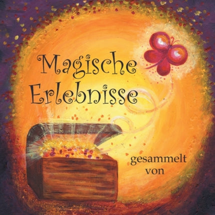 Magische Erlebnisse: gesammelt von Gundi Gaschler