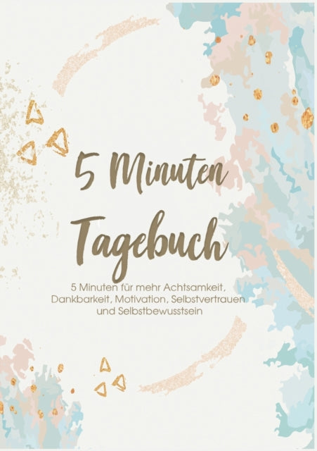 Das 5 Minuten Tagebuch - 5 Minuten für mehr