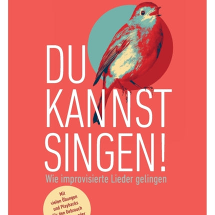 Du kannst singen!: Wie improvisierte Lieder