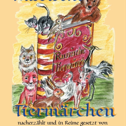 Russische Tiermärchen: frei nach Alexei N.