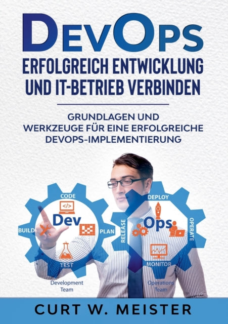DevOps - Erfolgreich Entwicklung und IT-Betrieb