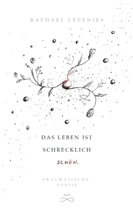 Das Leben ist schrecklich schön: Pragmatische