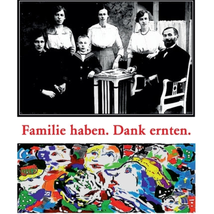 Familie haben. Dank ernten.: Besinnen, Sprechen und Handeln