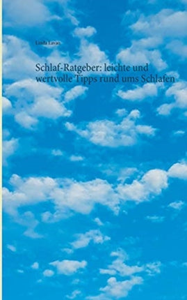 Schlaf-Ratgeber: leichte und wertvolle Tipps rund