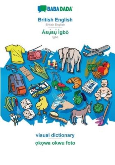 BABADADA, British English - Ásụ̀sụ̀ Ìgbò, visual dictionary - ọkọwa okwu foto: British English - Igbo, visual dictionary