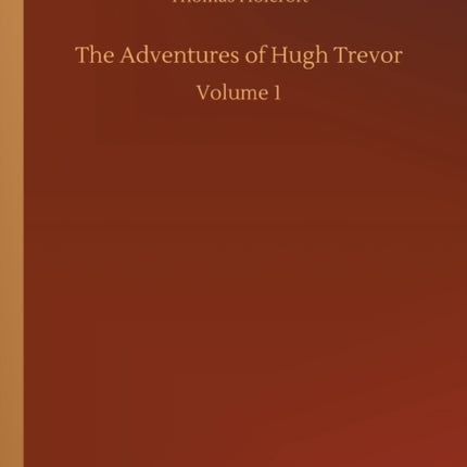 The Adventures of Hugh Trevor: Volume 1