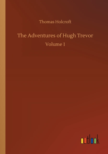 The Adventures of Hugh Trevor: Volume 1