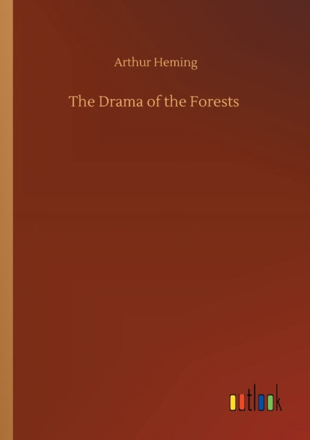 The Drama of the Forests