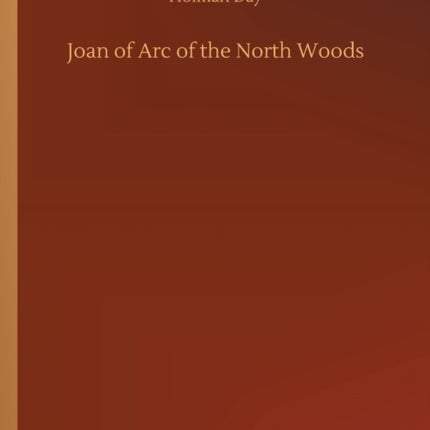 Joan of Arc of the North Woods