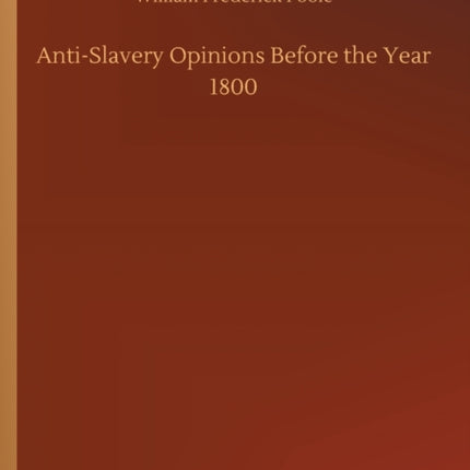 Anti-Slavery Opinions Before the Year 1800