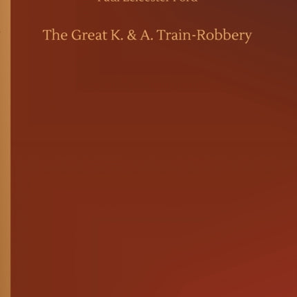 The Great K. & A. Train-Robbery