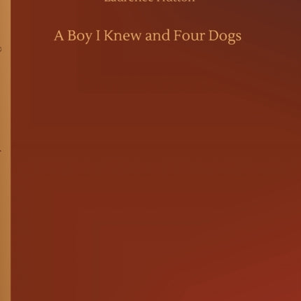 A Boy I Knew and Four Dogs