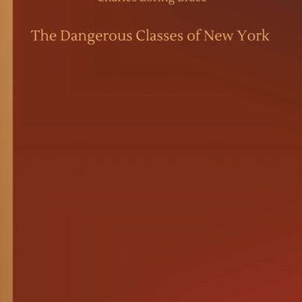 The Dangerous Classes of New York