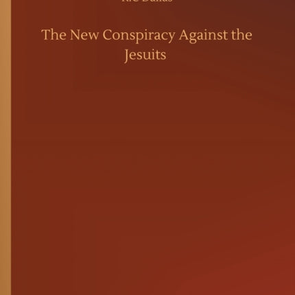 The New Conspiracy Against the Jesuits