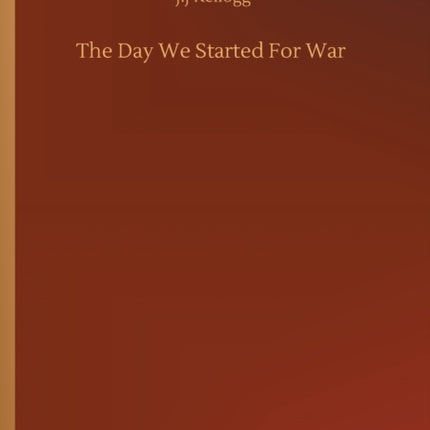 The Day We Started For War