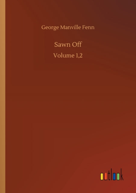Sawn Off: Volume 1,2