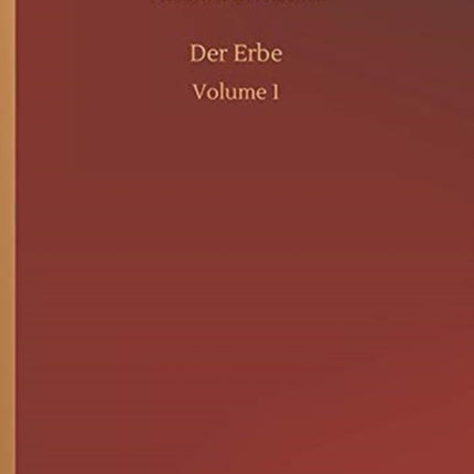 Der Erbe: Volume 1