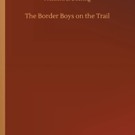 The Border Boys on the Trail
