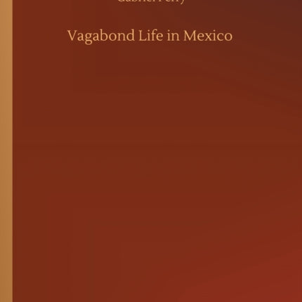 Vagabond Life in Mexico