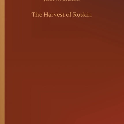 The Harvest of Ruskin