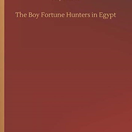 The Boy Fortune Hunters in Egypt