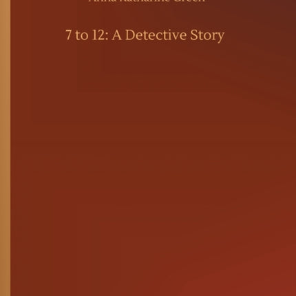 7 to 12: A Detective Story