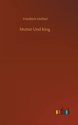 Mutter Und King