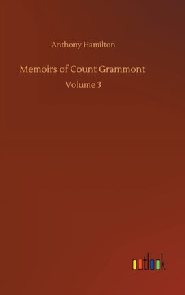 Memoirs of Count Grammont: Volume 3