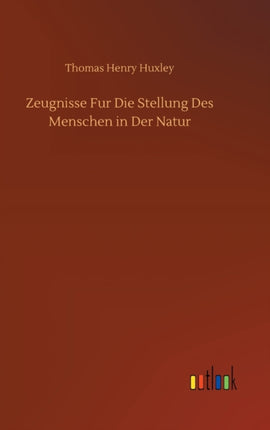 Zeugnisse Fur Die Stellung Des Menschen in Der Natur