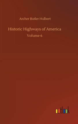 Historic Highways of America: Volume 6