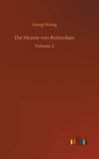 Die Mumie von Rotterdam: Volume 2