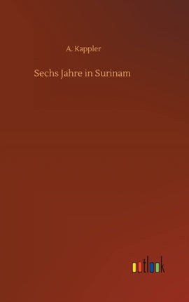 Sechs Jahre in Surinam