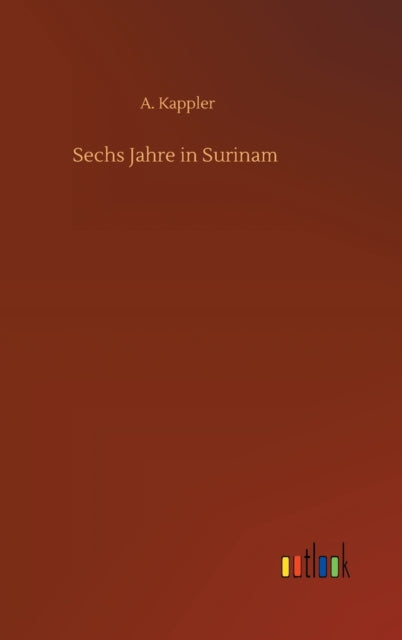 Sechs Jahre in Surinam