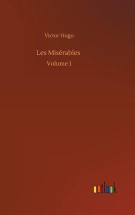 Les Misérables: Volume 1