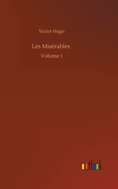 Les Misérables: Volume 1