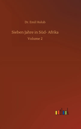 Sieben Jahre in Süd- Afrika: Volume 2