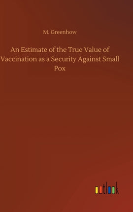 An Estimate of the True Value of Vaccination as a