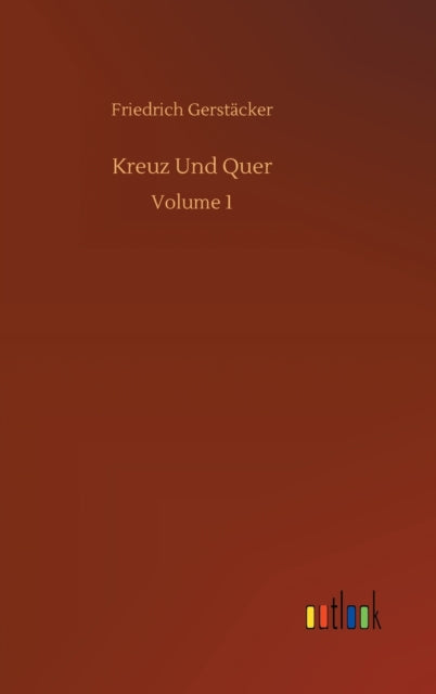 Kreuz Und Quer: Volume 1