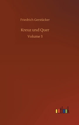 Kreuz und Quer: Volume 3