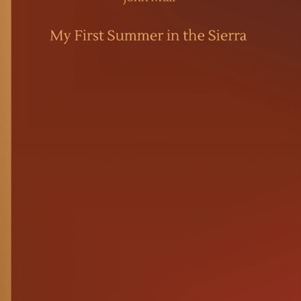 My First Summer in the Sierra