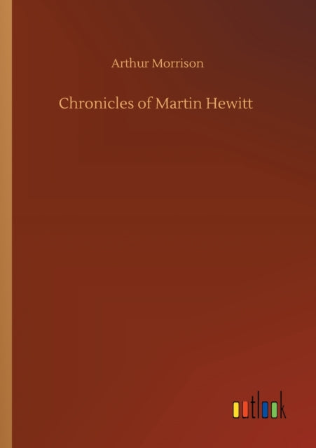 Chronicles of Martin Hewitt