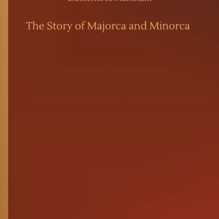 The Story of Majorca and Minorca
