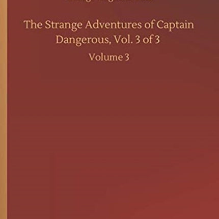 The Strange Adventures of Captain Dangerous, Vol.
