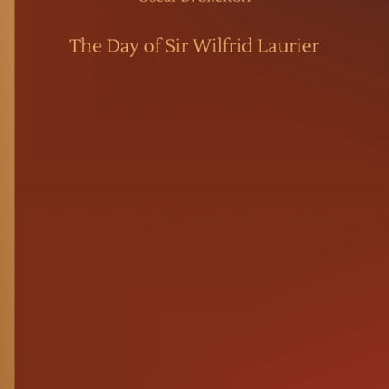 The Day of Sir Wilfrid Laurier