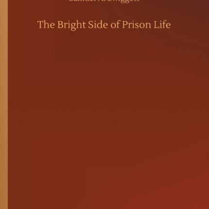The Bright Side of Prison Life