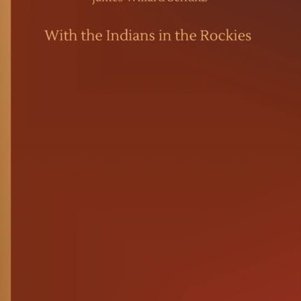 With the Indians in the Rockies